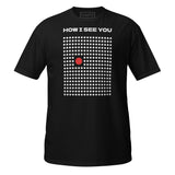 T-Shirt How I See You - Black