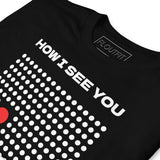 T-Shirt How I See You - Black