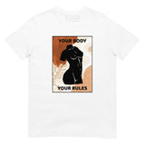 T-Shirt Your Body Your Rules - White