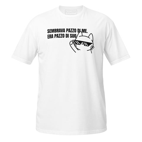 T-Shirt Sembrava Pazzo Di Me